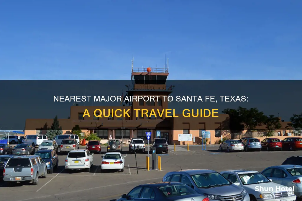 what is closest large airport to sante fe texas