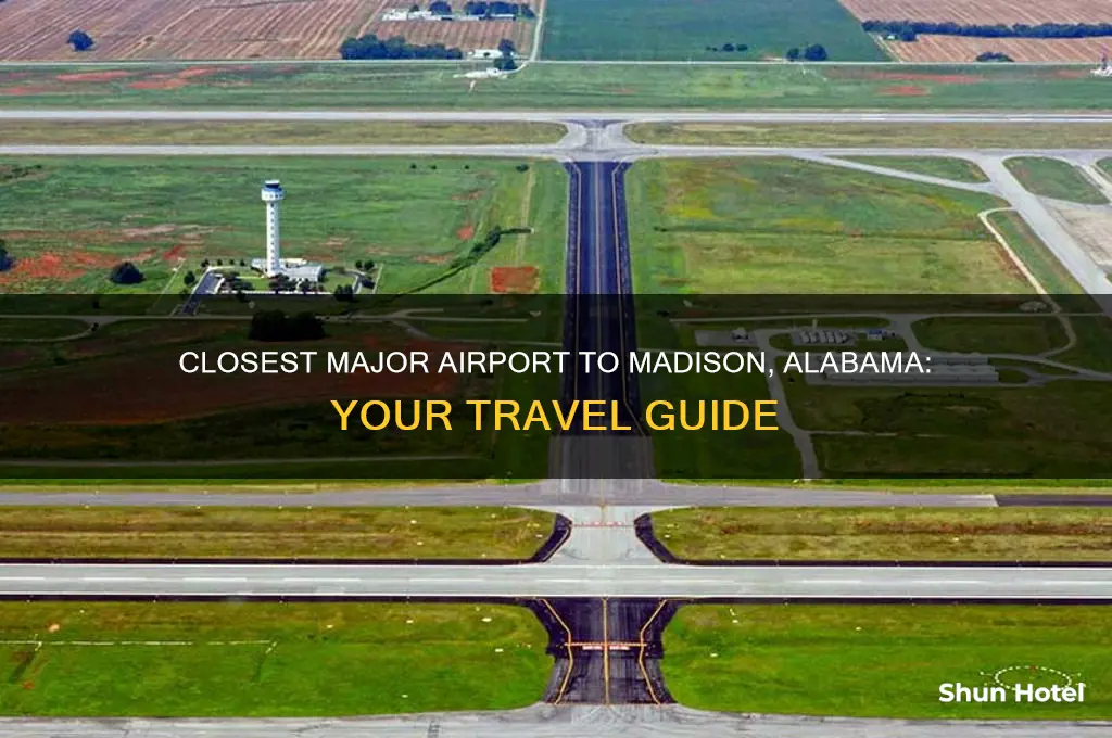 what is closest major airport to madison alabama
