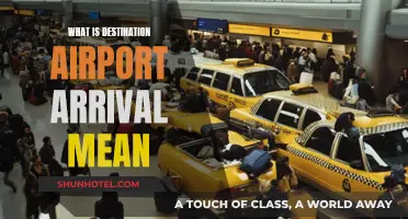 Destination Airport Arrival: What Does It Mean?