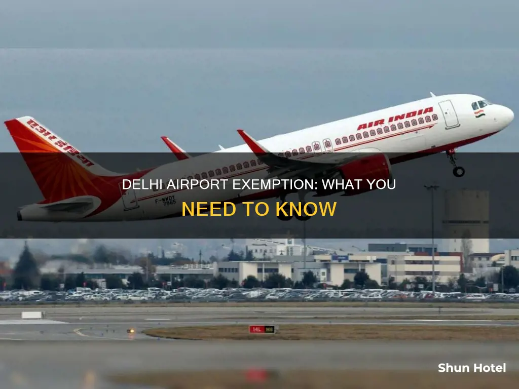 what is exemption form delhi airport