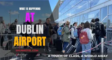 Dublin Airport: What's Happening and Why