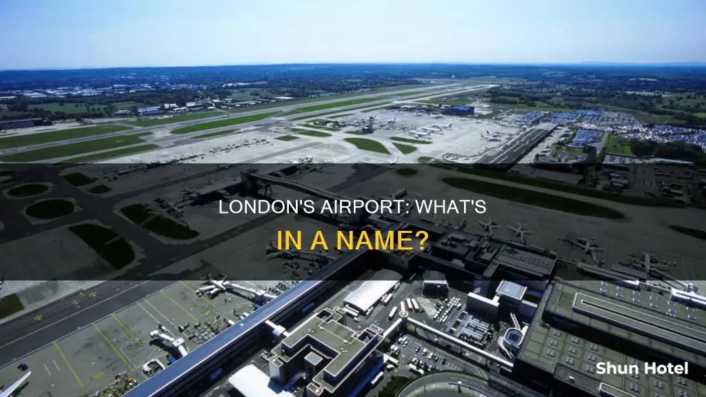 what is london airport called now