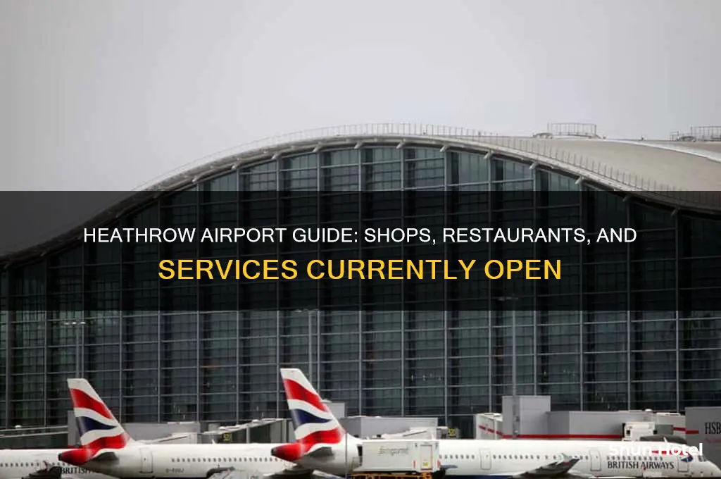 what is open at heathrow airport