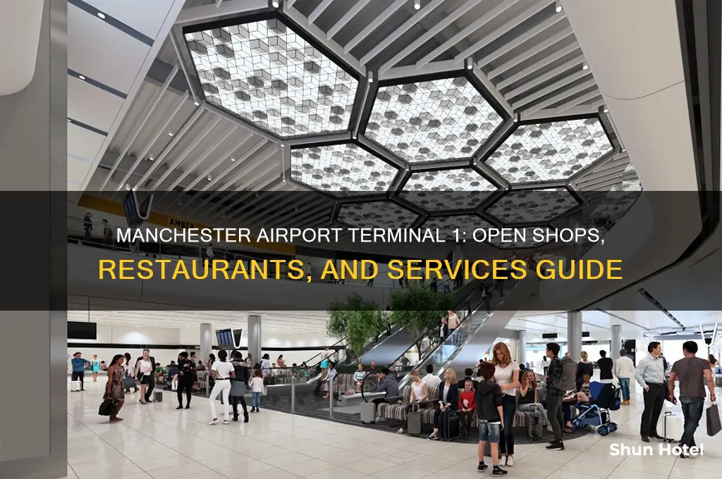 what is open in manchester airport terminal 1