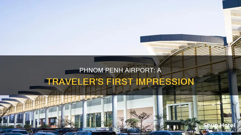 what is phnom penh airport like