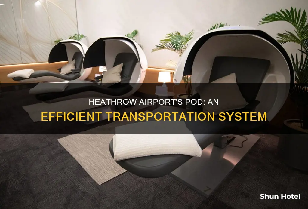 what is pod at heathrow airport