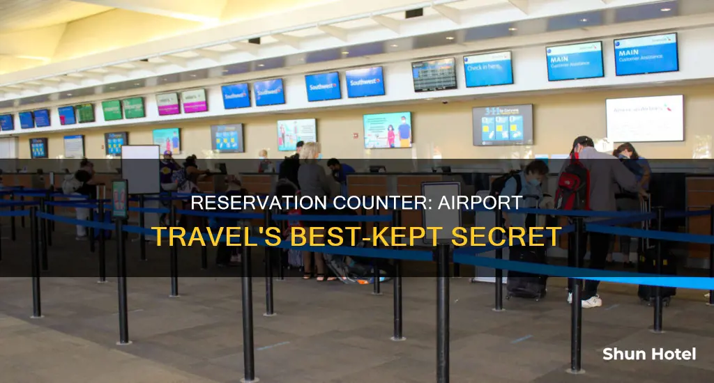 what is reservation counter in airport