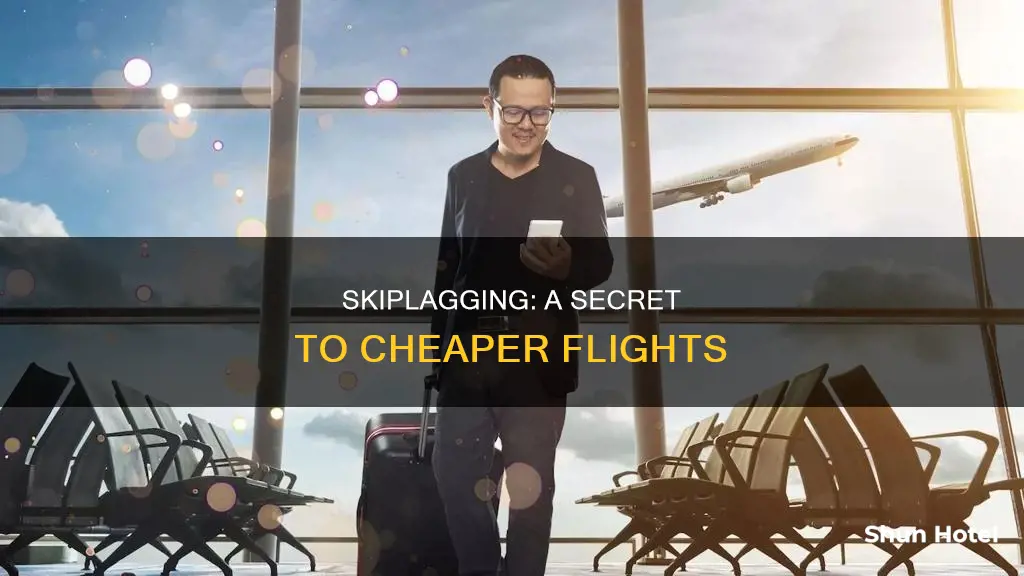 what is skiplagging at the airport