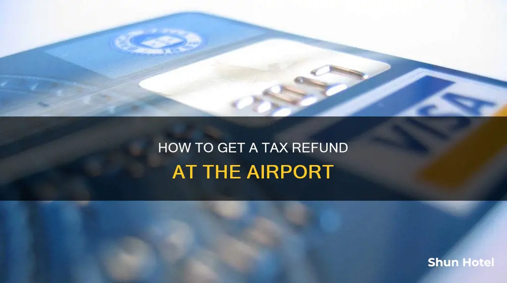 what is tax refund at airport