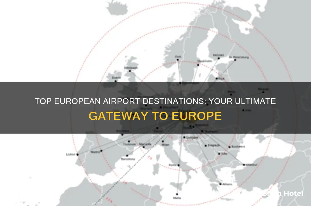what is the best airport to fly into europe