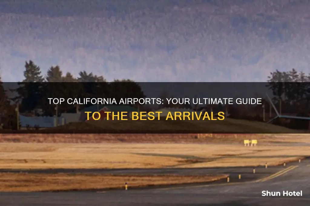 what is the best airport to fly into in california