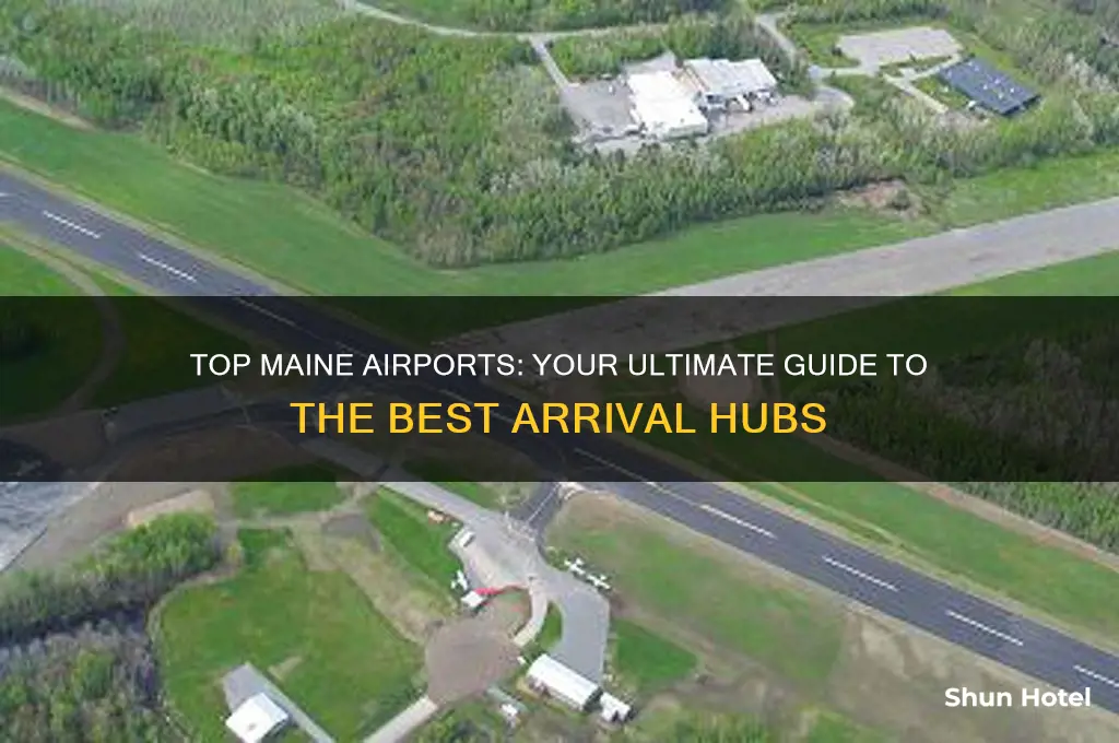 what is the best airport to fly into in maine