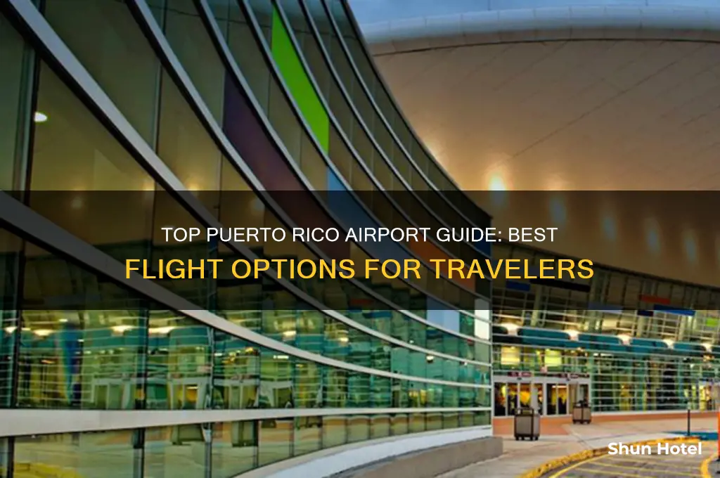what is the best airport to fly into puerto rico