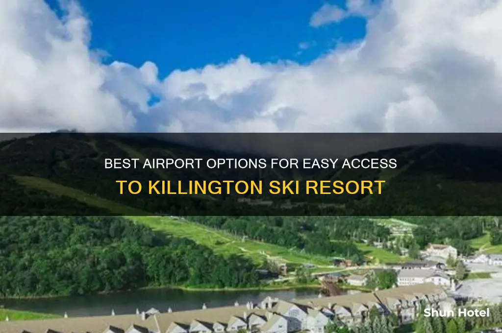 what is the best airport to fly to for killington