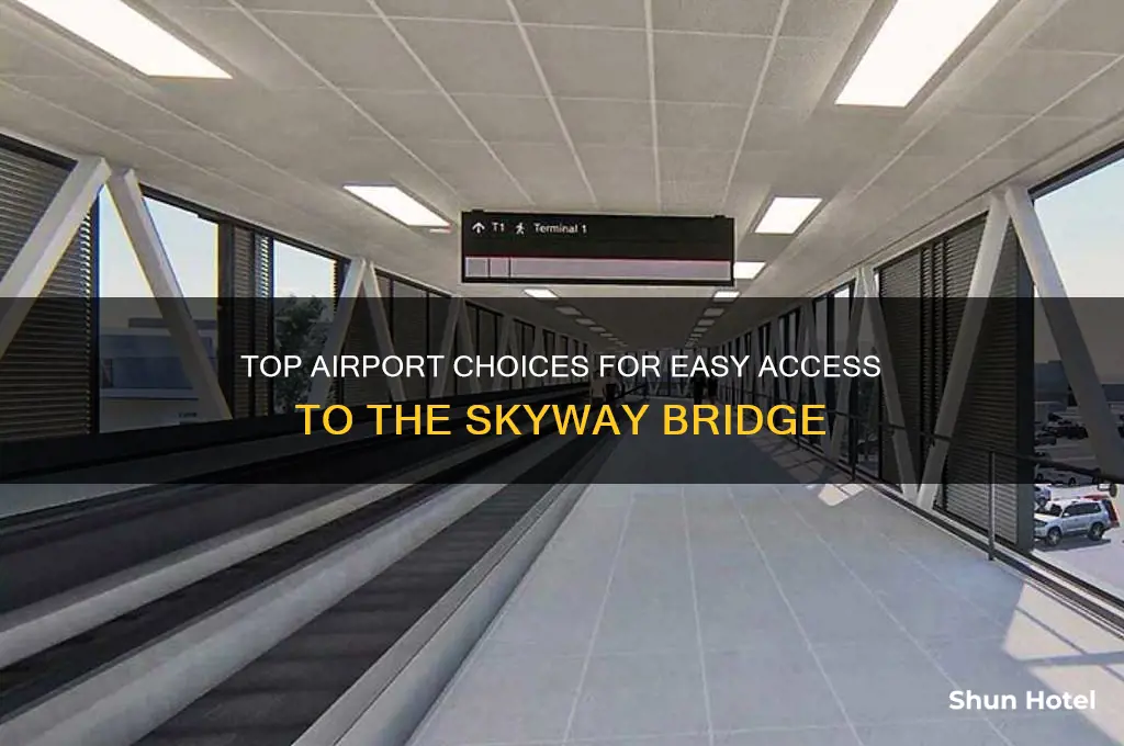 what is the best airport to fly to skyway bridge
