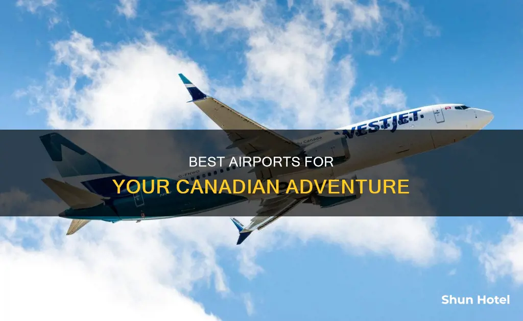 what is the best airport to into canada
