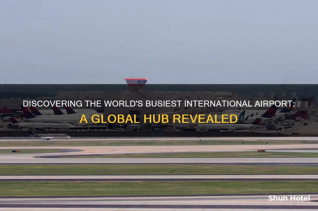 what is the busiest airport in the world international
