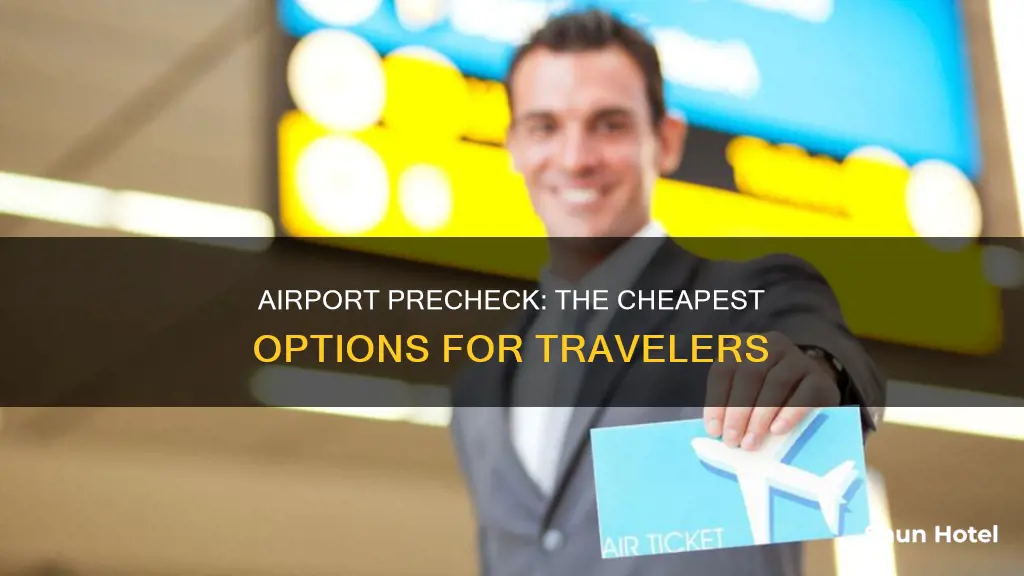 what is the cheapest airport precheck
