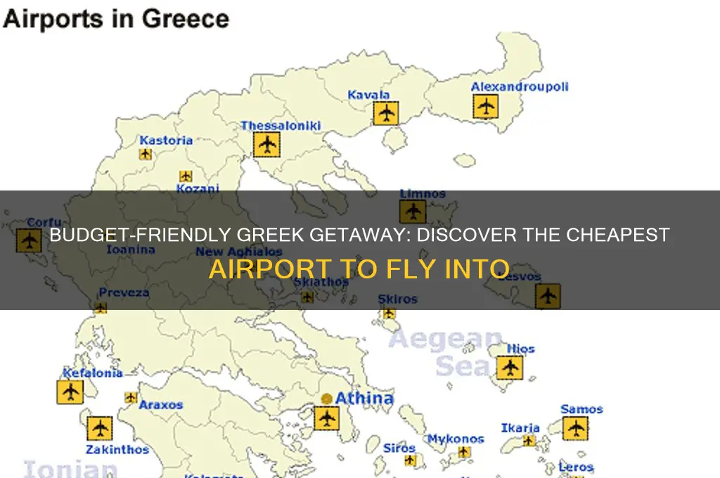what is the cheapest airport to fly into greece