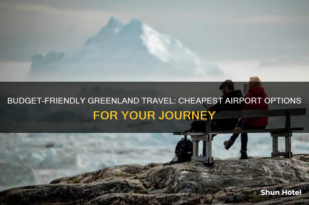 what is the cheapest airport to fly into greenland