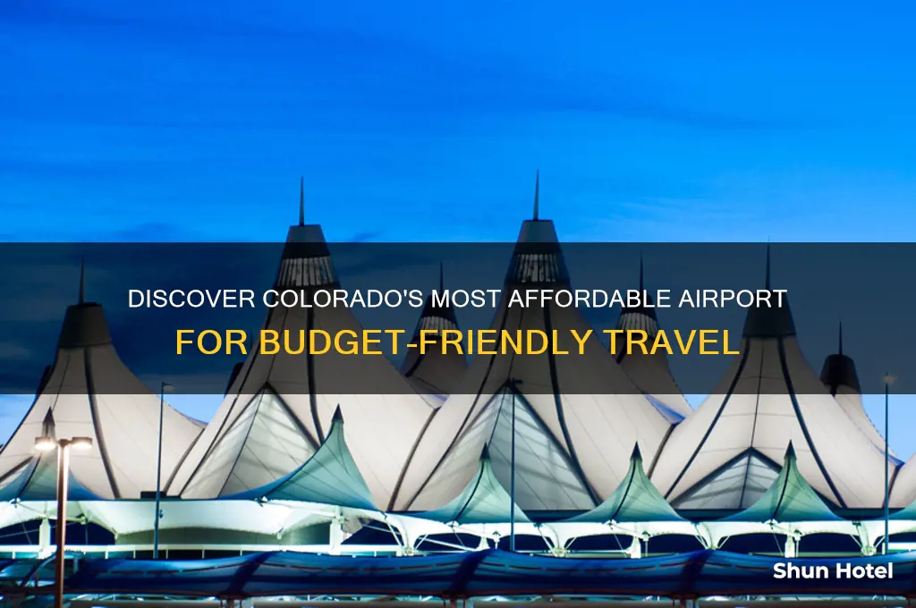 what is the cheapest airport to fly into in colorado