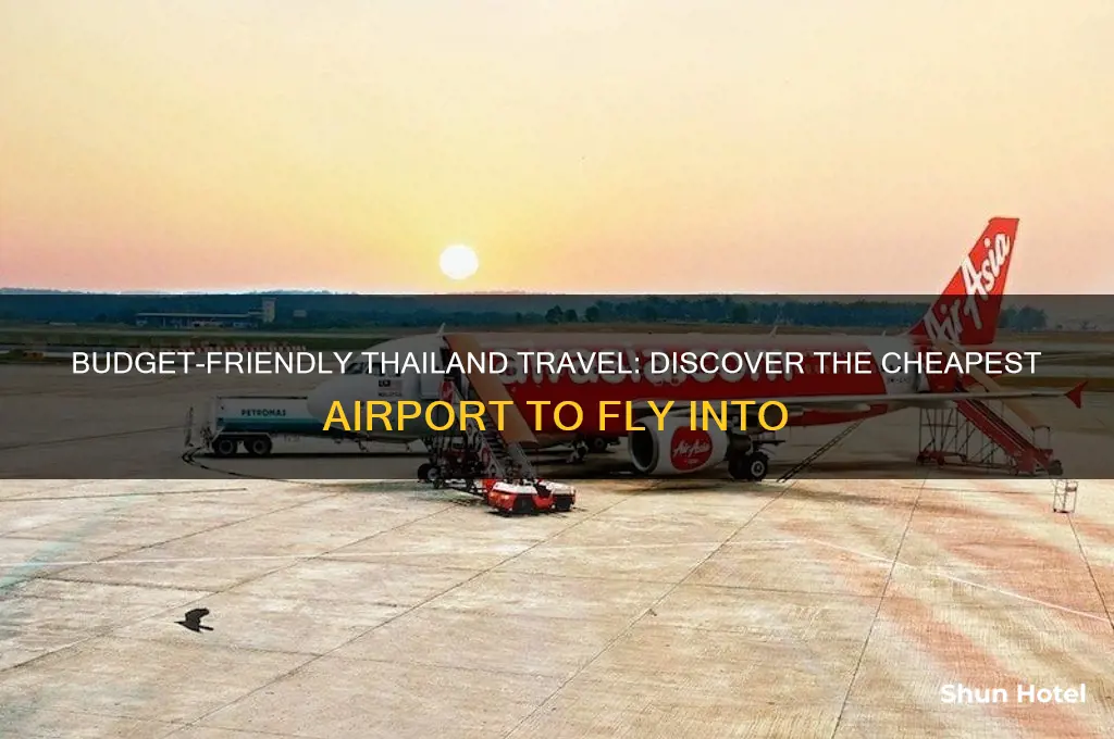 what is the cheapest airport to fly into thailand