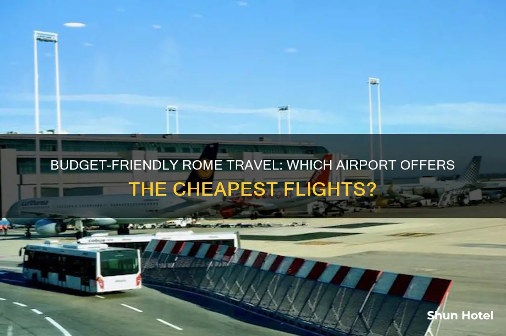 what is the cheapest rome airport to fly into