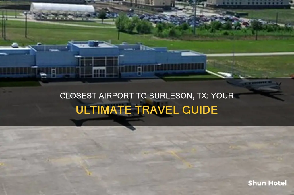 what is the closest airport from burleson tx