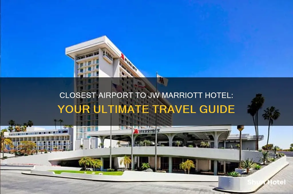 what is the closest airport in jw marriott hotel