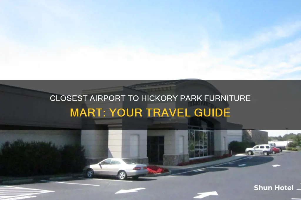 what is the closest airport near hickory park furniture mart