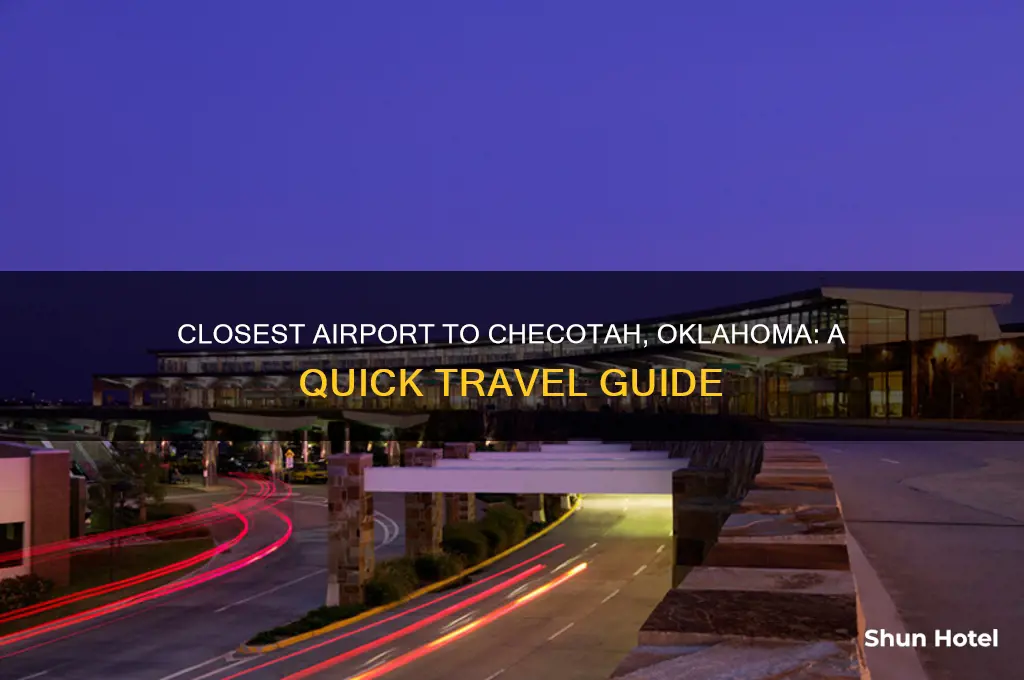 what is the closest airport o checotah oklahoma