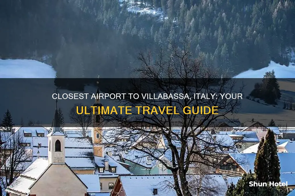 what is the closest airport ot villabassa italy