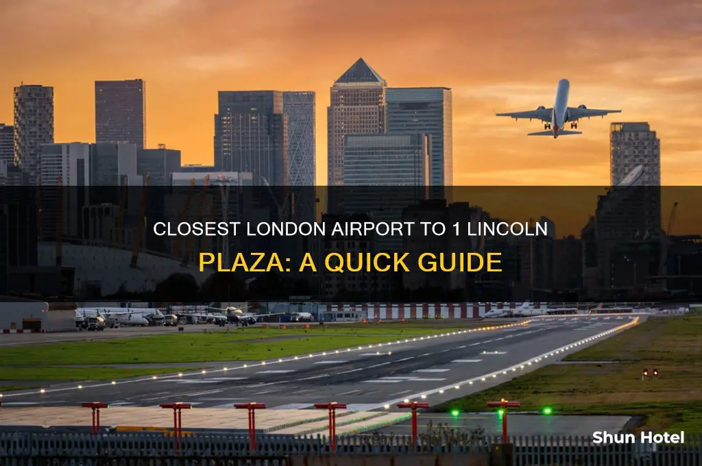 what is the closest airport to 1 lincoln plaza london