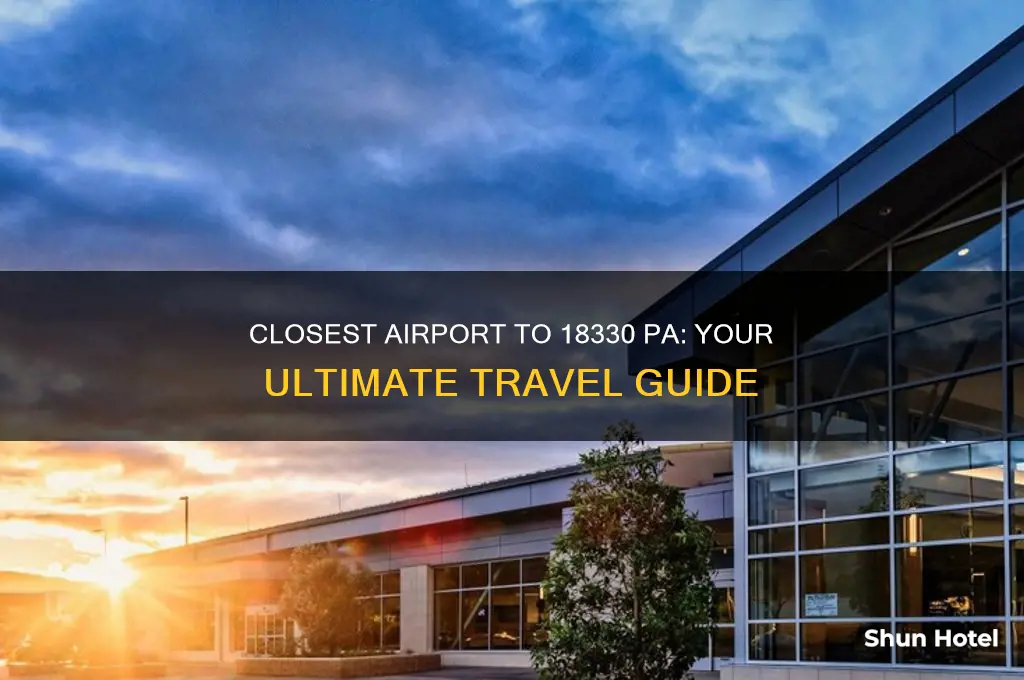what is the closest airport to 18330 pa