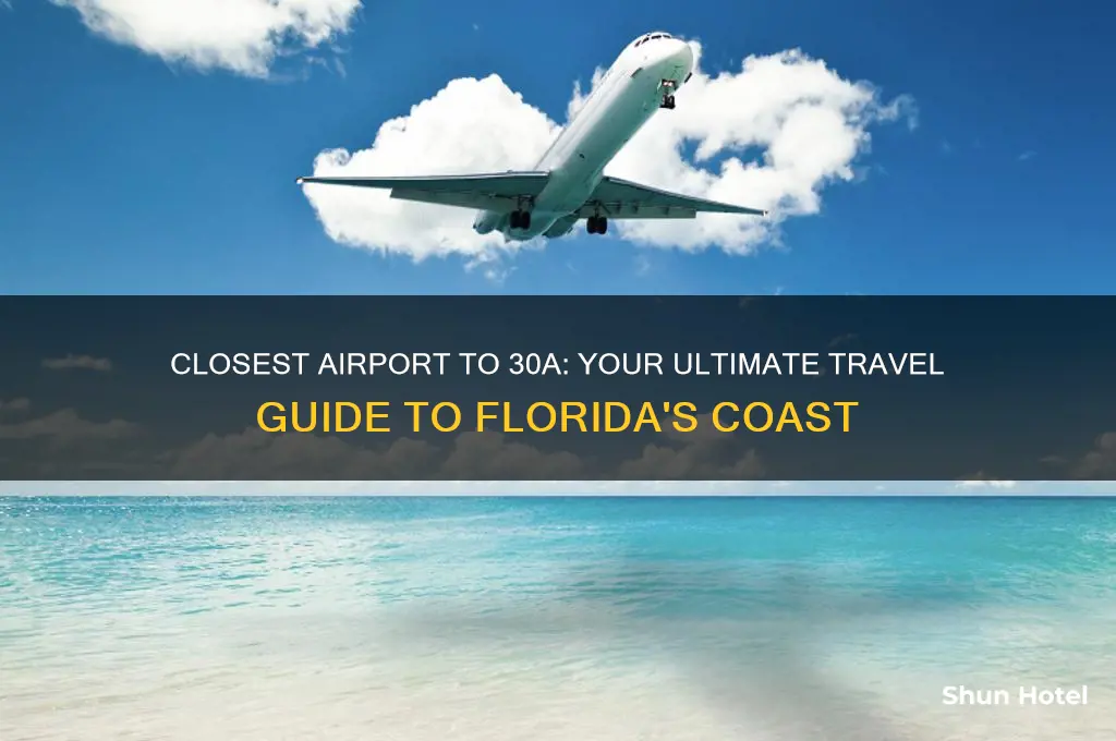 what is the closest airport to 30a