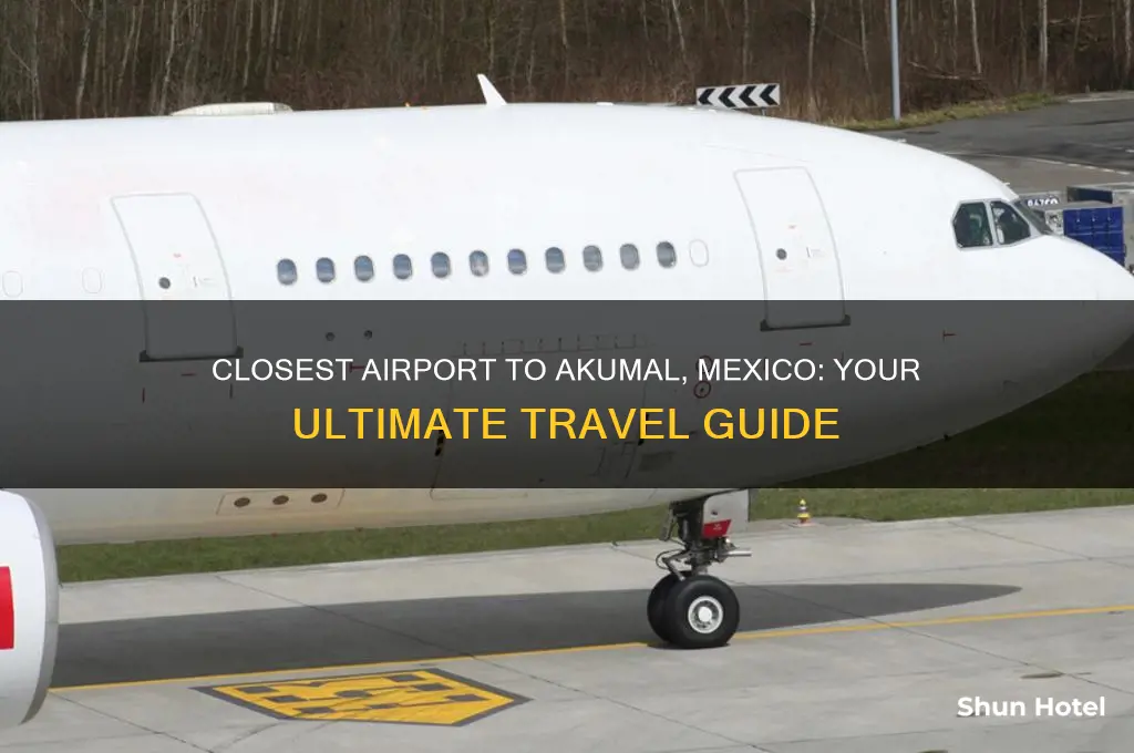 what is the closest airport to akumal mexico