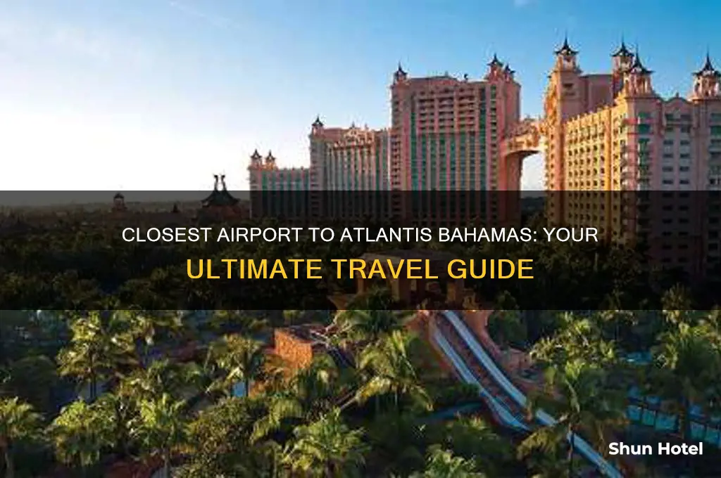 what is the closest airport to atlantis bahamas