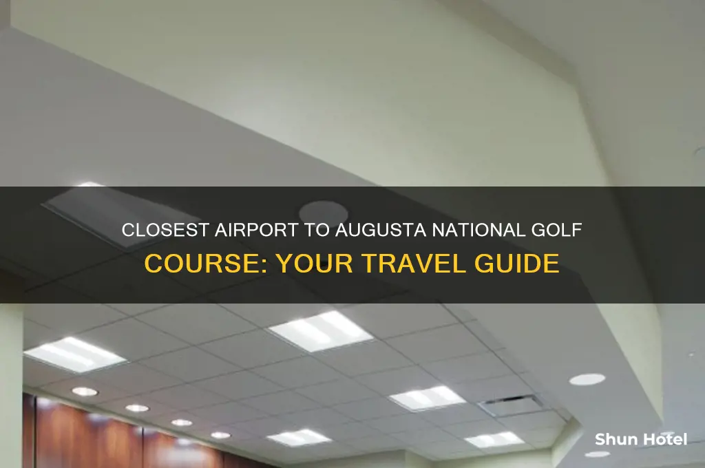 what is the closest airport to augusta national golf course