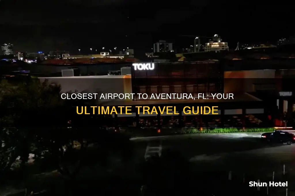 what is the closest airport to aventura fl