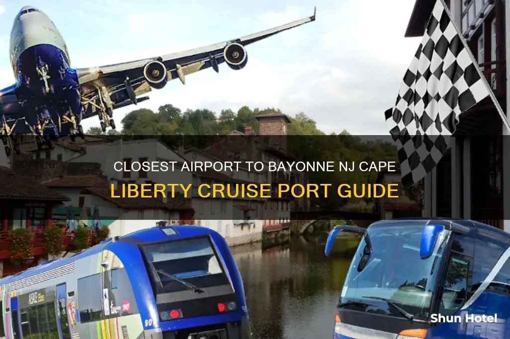 what is the closest airport to bayonne nj cape liberty