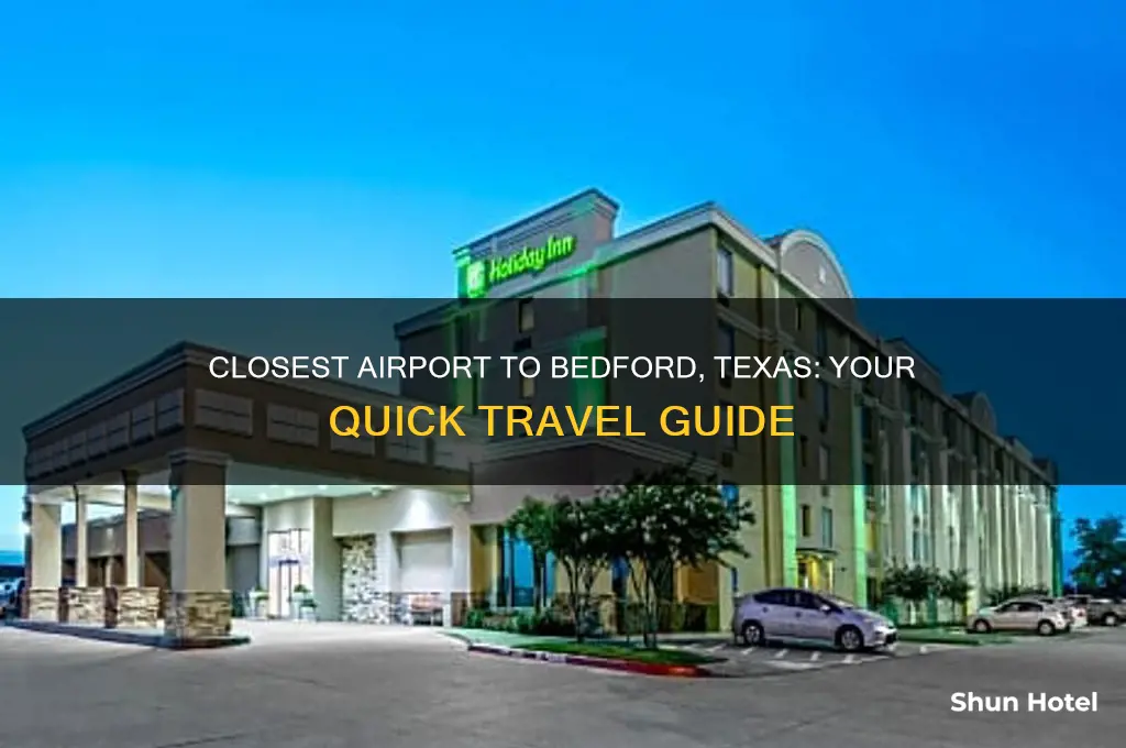 what is the closest airport to bedford texas