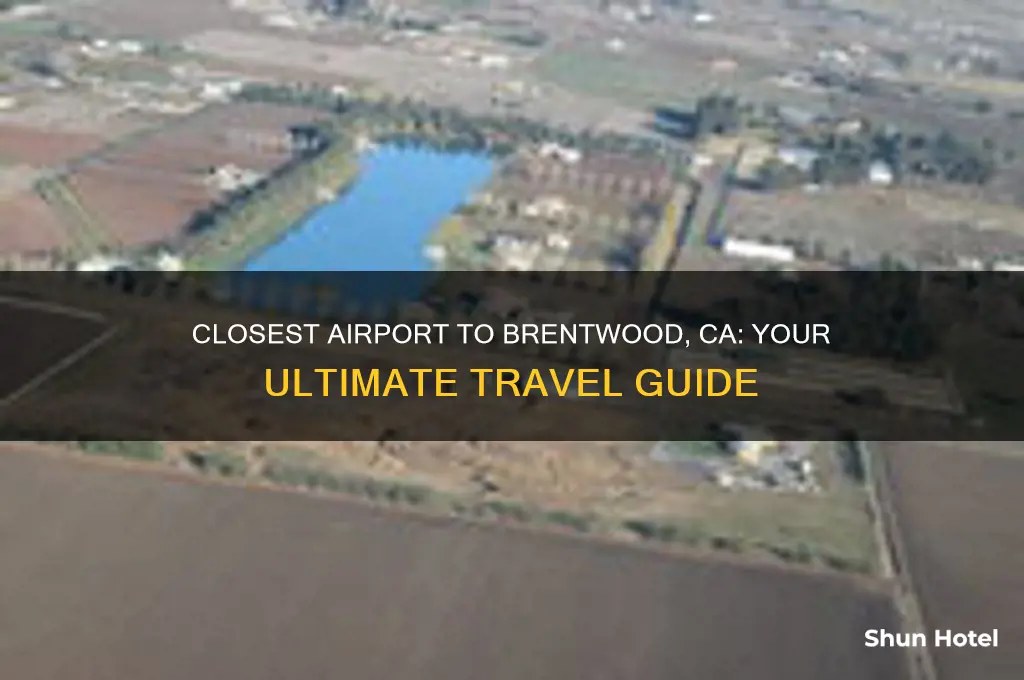 what is the closest airport to brentwood ca