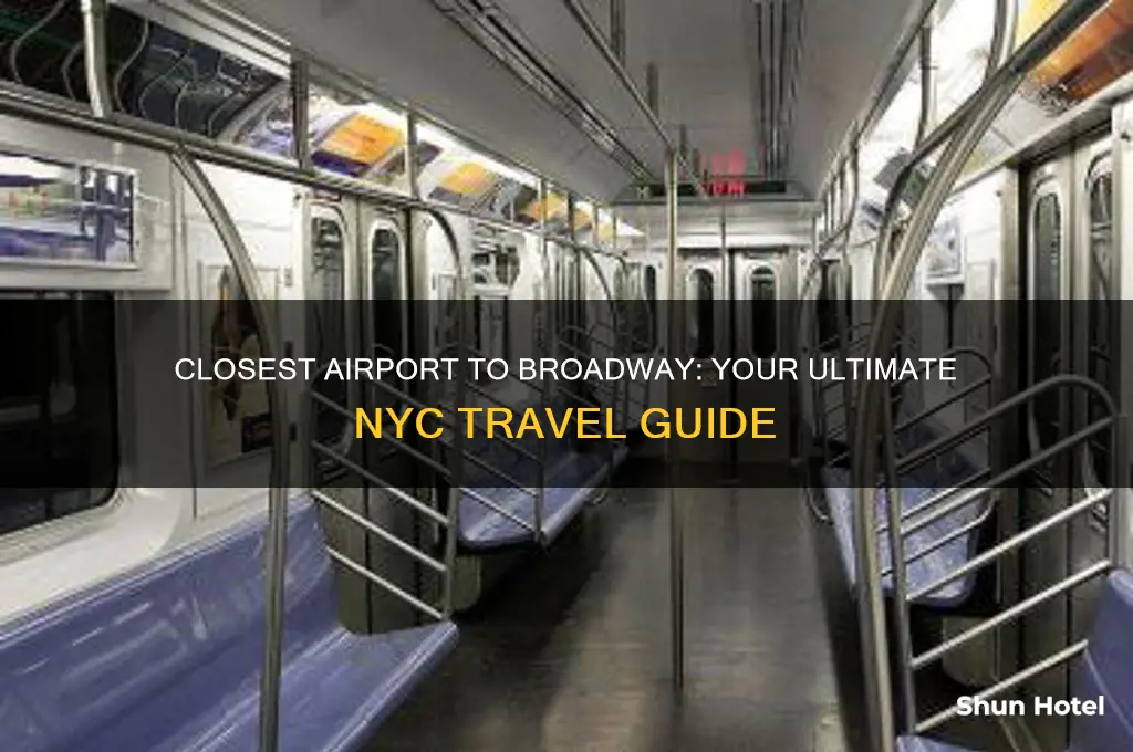 what is the closest airport to broadway in new york