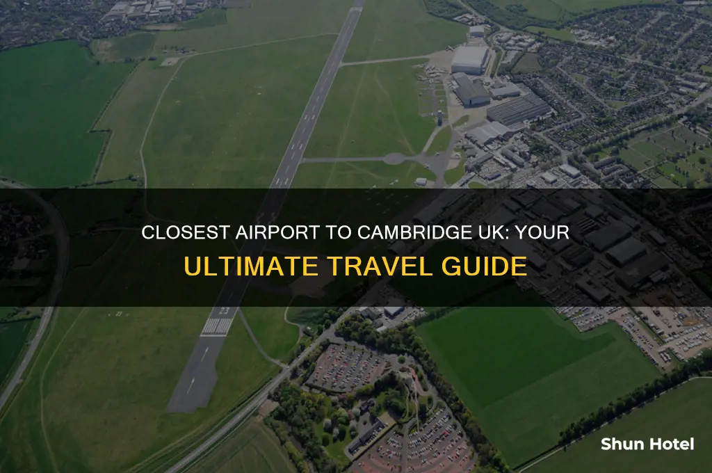 what is the closest airport to cambridge uk