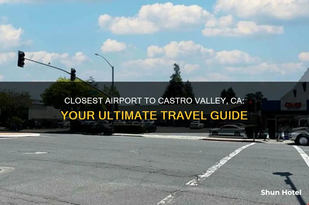 what is the closest airport to castro valley ca