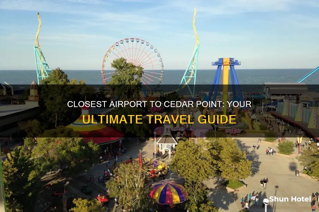 what is the closest airport to cedar point amusement park