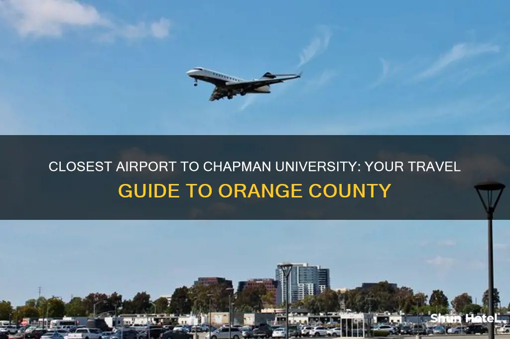 what is the closest airport to chapman university