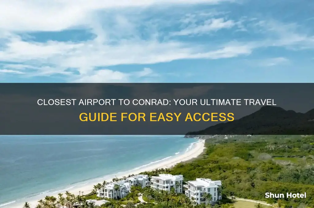 what is the closest airport to conrad