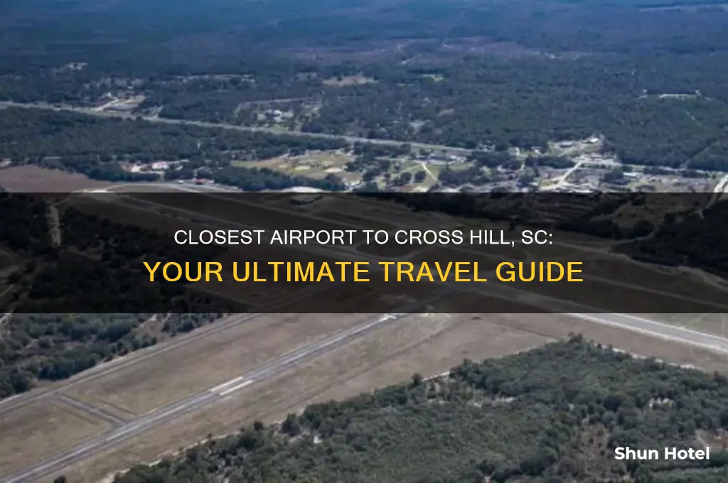 what is the closest airport to cross hill south carolina