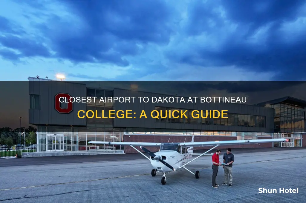 what is the closest airport to dakota at bottineau college